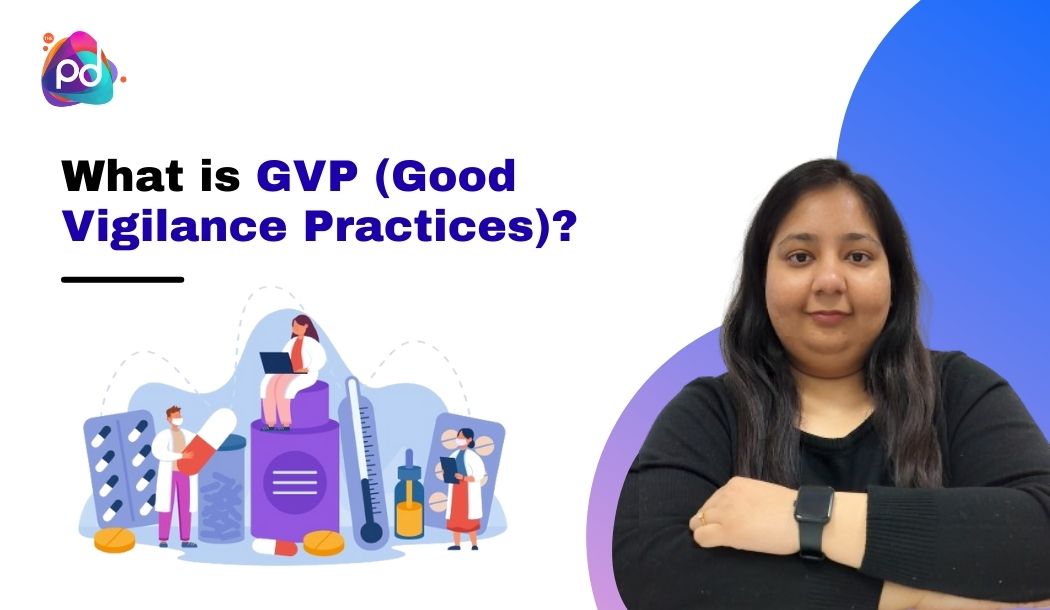 What is GVP (Good Vigilance Practices)?