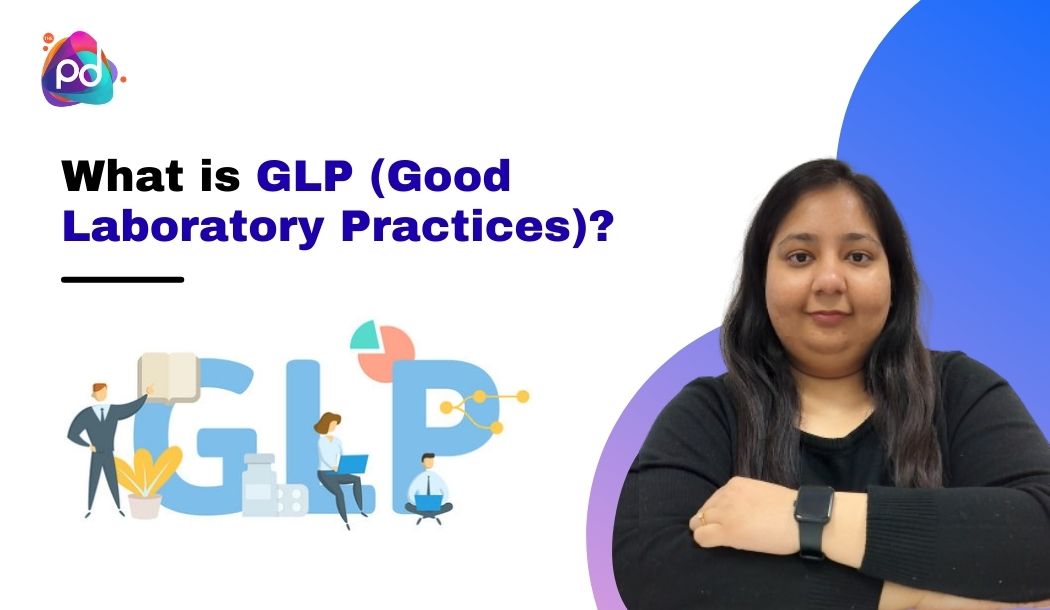 What is GLP (Good Laboratory Practices)?