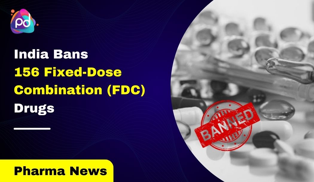 India Bans 156 Fixed-Dose Combination (FDC) Drugs