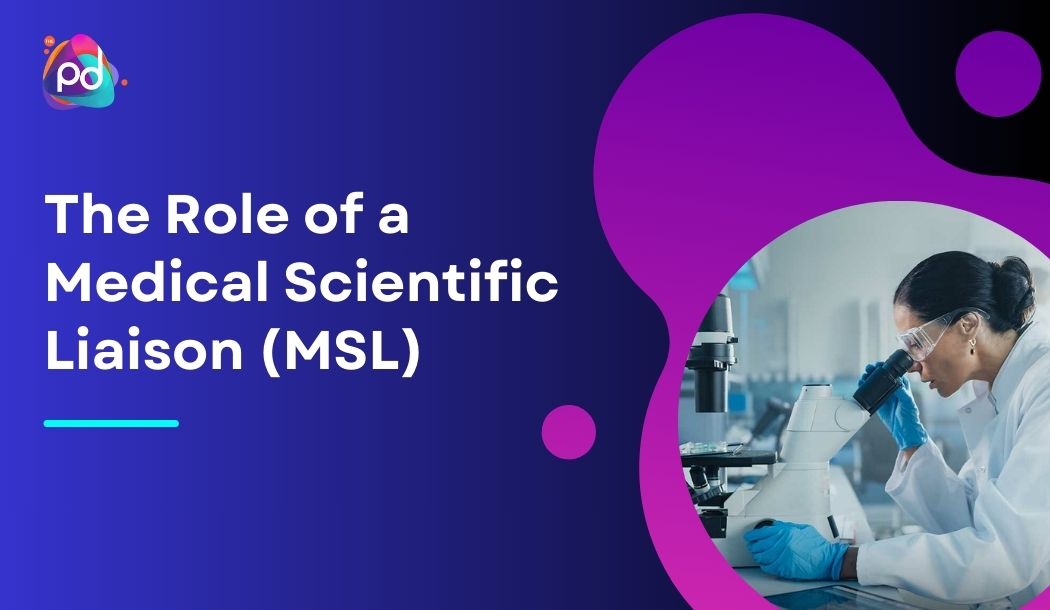 The Role of a Medical Scientific Liaison (MSL)