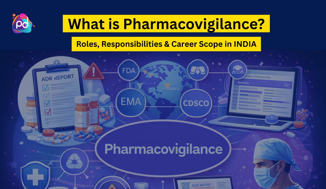What Is Pharmacovigilance? Roles, Responsibilities & Career Scope in India