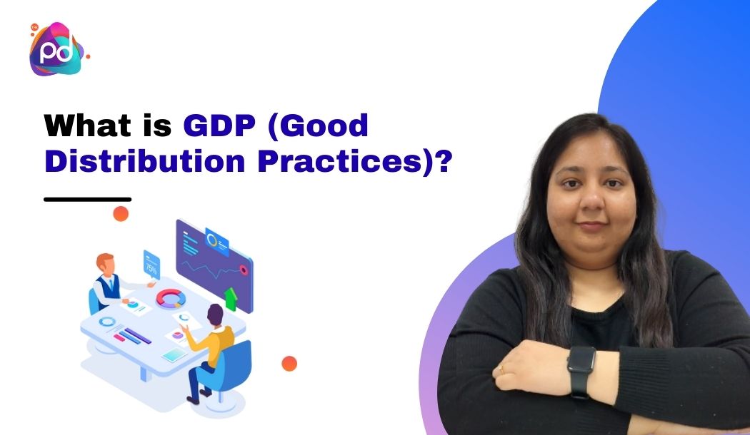 What is GDP (Good Distribution Practices)?