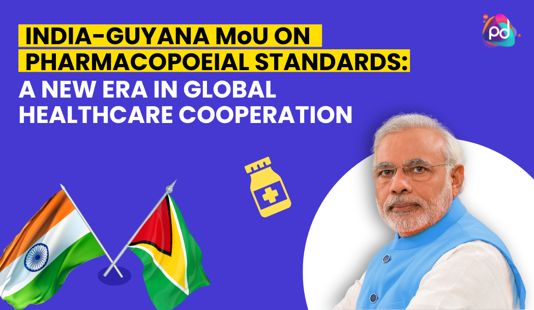 'India-Guyana MoU' on Pharmacopoeial Standards: A New Era in Global Healthcare Cooperation